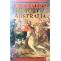 Manning Clark's History Of Australia
