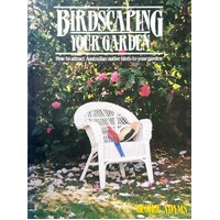 Birdscaping Your Garden. How To Attract Australian Native Birds To Your Garden