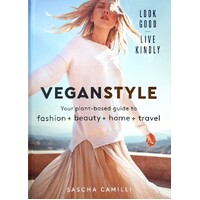 Vegan Style. Your Plant-Based Guide To Fashion + Beauty + Home + Travel