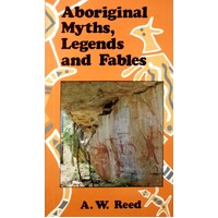 Aboriginal Myths, Legends And Fables.