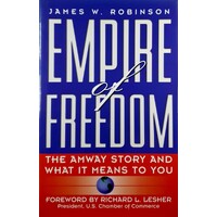 Empire Of Freedom. The Amway Story And What It Means To You