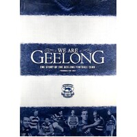 We Are Geelong. The Story Of The Geelong Football Club