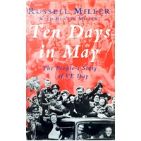 Ten Days In May. The People's Story Of Ve Day
