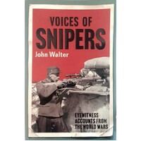 Voices Of Snipers. Eyewitness Accounts From The World Wars