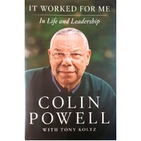 It Worked For Me. In Life And Leadership