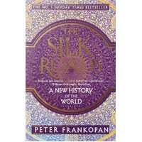 The Silk Roads. A New History Of The World