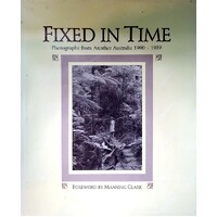 Fixed In Time. Photographs From Another Australia 1900-1939