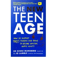 New Teen Age. How To Support Today's Tweens And Teens To Become Healthy, Happy Adults