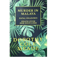 Murder In Malaya. Fatal Shadows / Death Over Her Shoulder