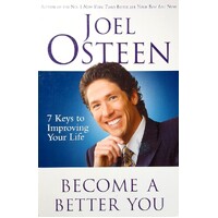 Become A Better You. 7 Keys To Improving Your Life