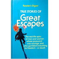True Stories Of Great Escapes. Volume 1