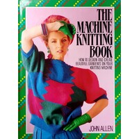 The Machine Knitting Book