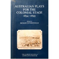 Australian Plays For The Colonial Stage. 1834-1899
