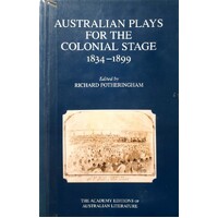 Australian Plays For The Colonial Stage. 1834-1899