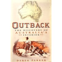 Outback. The Discovery Of Australia's Interior