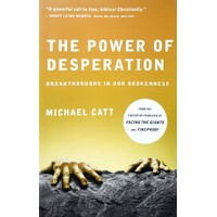 The Power Of Desperation. Breakthroughs In Our Brokenness
