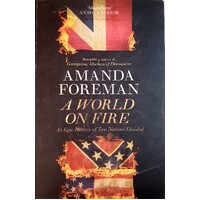 A World Of Fire. An Epic History Of Two Nations Divided