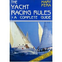 The Yacht Racing Rules. A Complete Guide