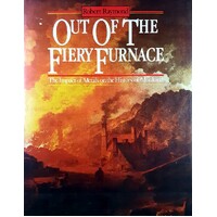 Out Of The Fiery Furnace. The Impact Of Metals On The History Of Mankind
