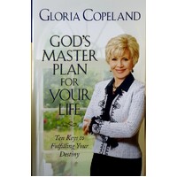 God's Master Plan For Your Life. Ten Keys To Fulfilling Your Desitny