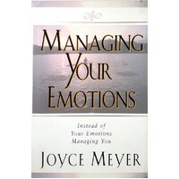 Managing Your Emotions Instead Of Your Emotions Managing You