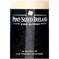 Pint-Sized Ireland. In Search Of The Perfect Guinness