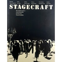 Stagecraft. The Complete Guide To Theatrical Practice