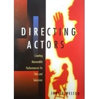 Directing Actors. Creating Memorable Performances For Film And Television
