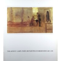 The Artists Camps. Plein Air Painting In Melbourne 1885-1898