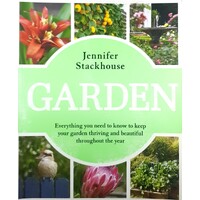 Garden. Everything You Need To Know To Keep Your Garden Thriving And Beautiful Throughout The Year