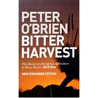 Bitter Harvest. The Illusion Of Aboriginal Agriculture In Bruce Pascoe's Dark Emu