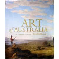 Art Of Australia. Volume 1. Exploration To Federation