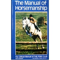 The Manual Of Horsemanship. The Official Manual Of The Pony Club