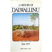 A History Of Dalwallinu. A Place To Wait A While 1846-1979