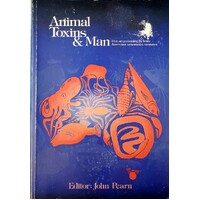 Animal Toxins & Man. Human Poisoning by Toxic Australian Venomous Creatures