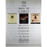 The Stories Behind The Labels. The History, Romance And Characters From The World Of Wine And Drink