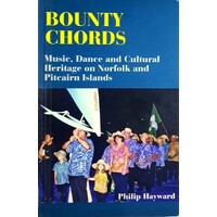 Bounty Chords. Music, Dance And Cultural Heritage On Norfolk And Pitcairn Islands
