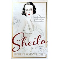 Sheila. The Australian Beauty Who Bewitched British Society