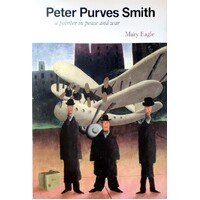 Peter Purves Smith. A Painter In Peace And War