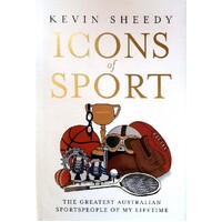 Icons Of Sport. The Greatest Australian Sportspeople Of My Lifetime