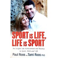 Sport Is Life, Life  Is Sport. An Insight Into Achievement And Balance In Sport, Work And Life