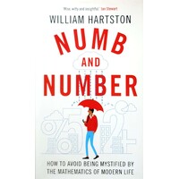 Numb And Number. How To Avoid Being Mystified By The Mathematics Of Modern Life