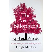 The Art Of Belonging. It's Not Where You Live, It's How You Live