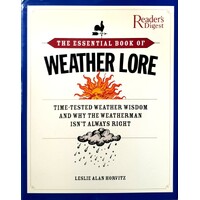 The Essential Book Of Weather Lore. Time-Tested Weather Wisdom And Why The Weatherman Isn't Always Right