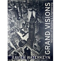 Grand Visions. Marvels Of Building And Engineering