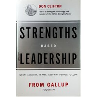 Strengths Based Leadership. Great Leaders, Teams, And Why People Follow