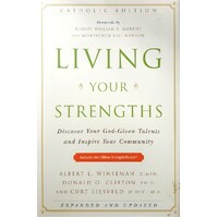 Living Your Strengths. Catholic Edition - Discover Your God-Given Talents And Inspire Your Community