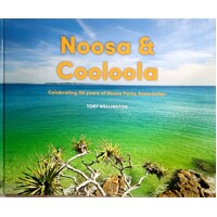Noosa & Cooloola. Celebrating 50 Years Of Noosa Parks Association