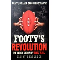 Footy's Revolution. The Inside Story Of The AFL