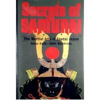 Secrets Of The Samurai. The Martial Arts Of Feudal Japan